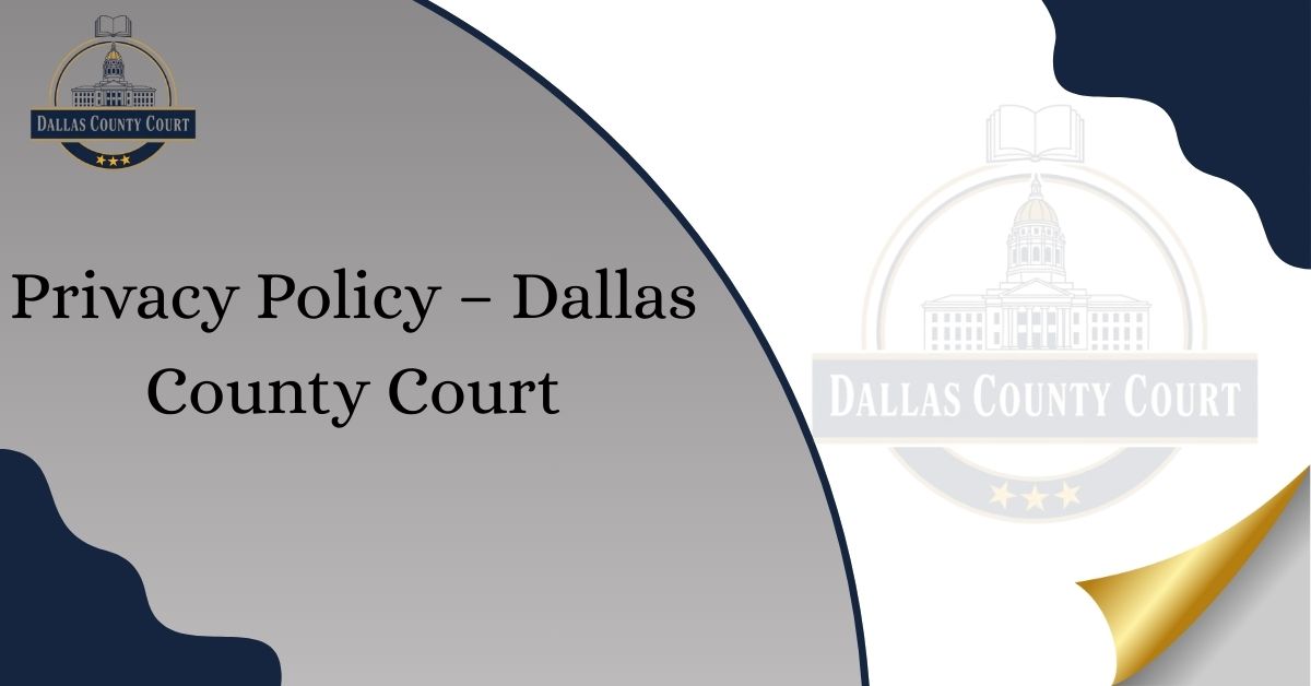 Privacy-Policy-–-Dallas-County-Court.